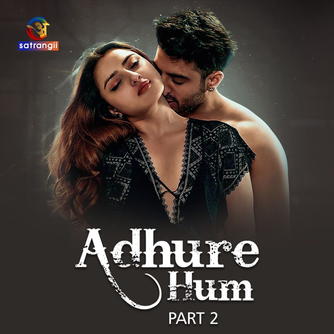 Adhure Hum (2024) Hindi Season 01 Episodes 05 To 08 Atrangii WEB Series