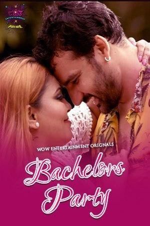 Bachelors Party (2024) Hindi Season 01 Part 01 WOW Entertainment WEB Series