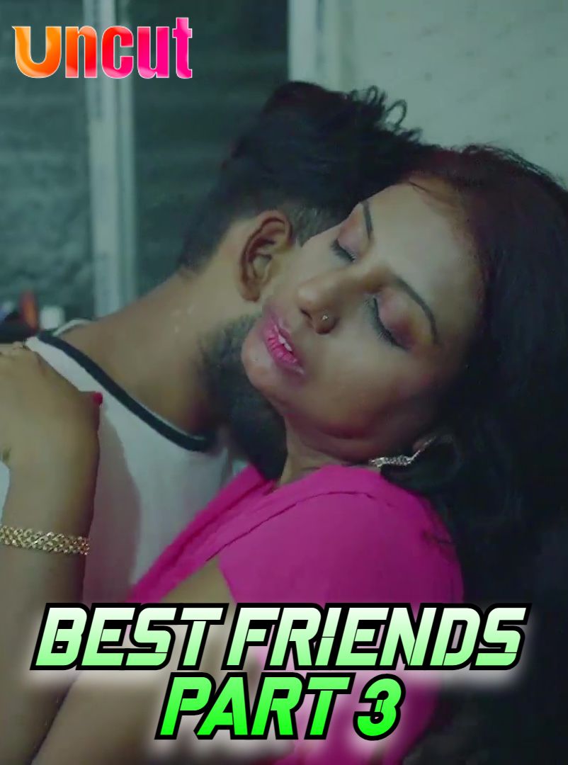 Best Friends Part 3 (2024) Hindi Uncut Short Films