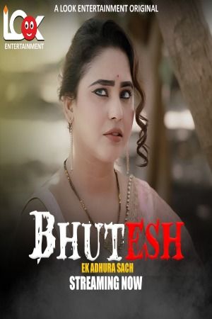 Bhutesh (2024) Hindi Season 01 Part 01 Look Entertainment WEB Series