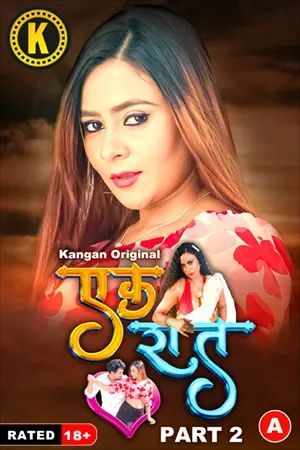 Ek Raat (2024) Hindi Season 01 Episodes 03 To 04 Kangan WEB Series