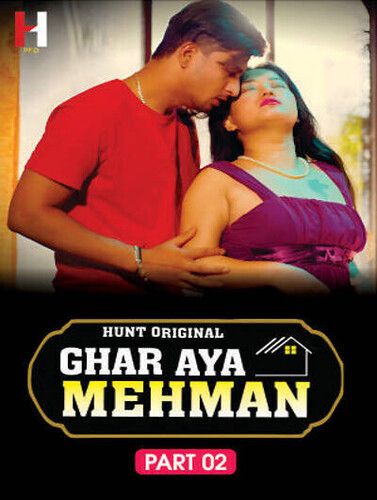 Ghar Aya Mehman 2023 Hindi Season 01 Part 02 HuntCinema WEB Series