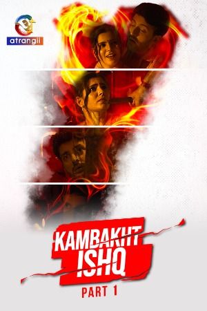 Kambakht Ishq (2023) Hindi Season 01 Part 01 Atrangii WEB Series