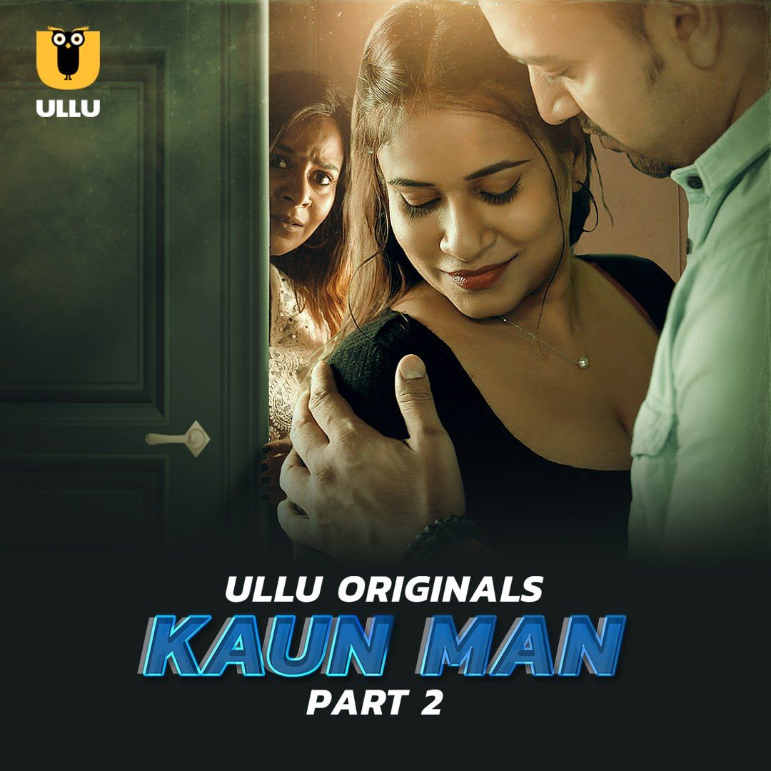 Kaun Man (2024) Season 1 Part 2 ULLU Web Series