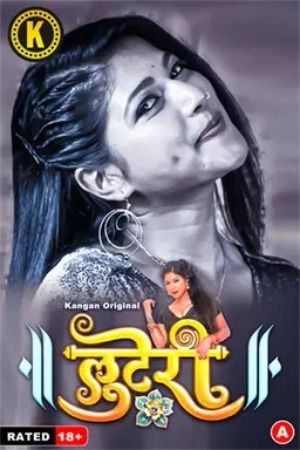 Looteri  (2024) Hindi Season 01 Part 01 Kangan WEB Series
