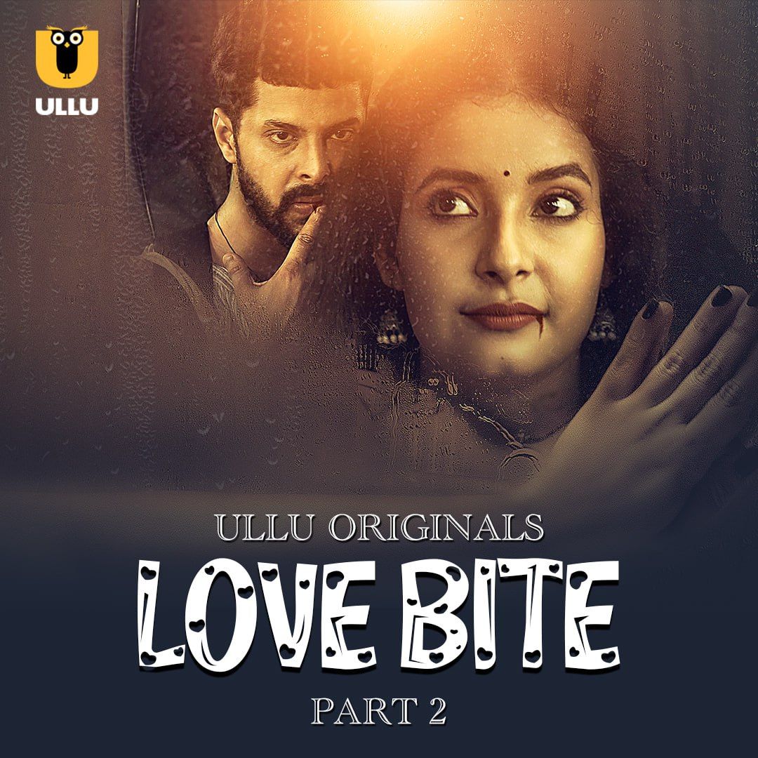 Love Bite (2024) Season 1 Part 2 ULLU Web Series