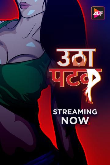 Utha Patak (2024) Hindi Season 01 Episodes 01 To 03 AltBalaji WEB Series