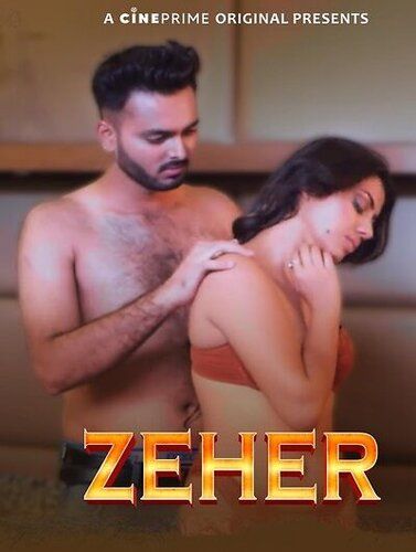 Zeher 2023 Hindi Season 01 Episodes 1 To 2 Cineprime WEB Series